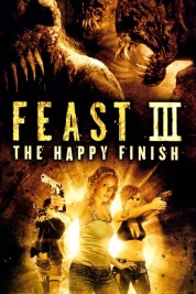 Watch Free Feast III: The Happy Finish Full Movies Bflix