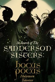 Watch Free In Search of the Sanderson Sisters: A Hocus Pocus Hulaween Takeover Full Movies Bflix