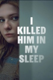 Watch Free I Killed Him in My Sleep Full Movies Bflix