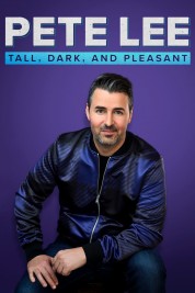 Watch Free Pete Lee: Tall, Dark and Pleasant Full Movies Bflix