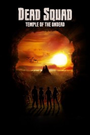 Watch Free Dead Squad: Temple of the Undead Full Movies Bflix