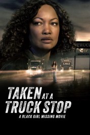 Taken at a Truck Stop: A Black Girl Missing Movie Taken at a Truck Stop: A Black Girl Missing Movie-soap2day