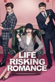 Watch Free Life Risking Romance Full Movies Bflix