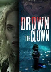 Watch Free Drown the Clown Full Movies Bflix