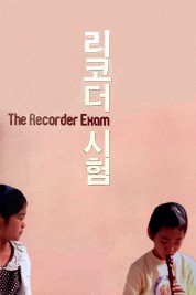 Watch Free The Recorder Exam Full Movies Bflix