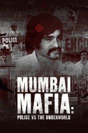 Watch Free Mumbai Mafia: Police vs the Underworld Full Movies Bflix