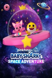 Watch Free Pinkfong & Baby Shark's Space Adventure Full Movies Bflix