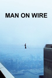 Watch Free Man on Wire Full Movies Bflix