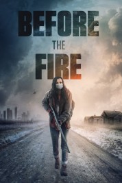 Watch Free Before the Fire Full Movies Bflix