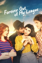 Watch Free Forever Out of My League Full Movies Bflix