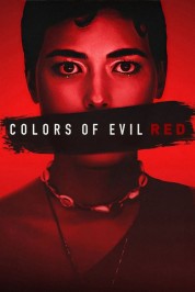 Watch Free Colors of Evil: Red Full Movies Bflix