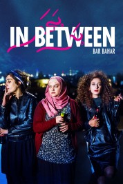 Watch Free In Between Full Movies Bflix