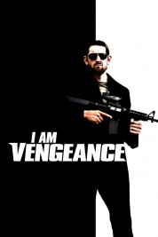 Watch Free I am Vengeance Full Movies Bflix