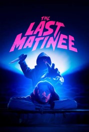 Watch Free The Last Matinee Full Movies Bflix