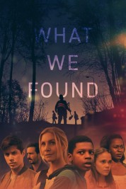 Watch Free What We Found Full Movies Bflix