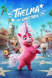 Watch Free Thelma the Unicorn Full Movies Bflix