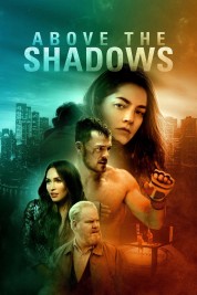 Watch Free Above the Shadows Full Movies Bflix