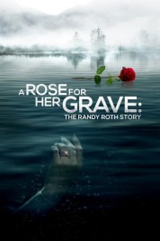 Watch Free A Rose for Her Grave: The Randy Roth Story Full Movies Bflix