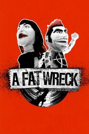 Watch Free A Fat Wreck Full Movies Bflix