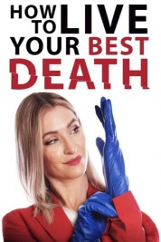 Watch Free How to Live Your Best Death Full Movies Bflix