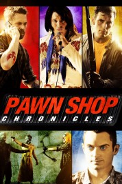 Watch Free Pawn Shop Chronicles Full Movies Bflix