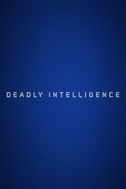 Watch Free Deadly Intelligence Full Movies Bflix