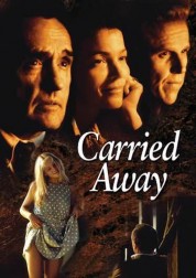 Watch Free Carried Away Full Movies Bflix