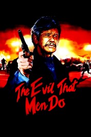 Watch Free The Evil That Men Do Full Movies Bflix