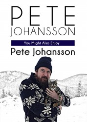 Watch Free Pete Johansson: You Might Also Enjoy Pete Johansson Full Movies Bflix