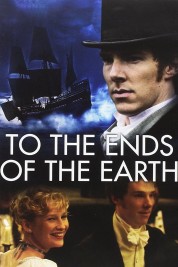 Watch Free To the Ends of the Earth Full Movies Bflix