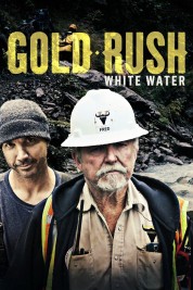 Watch Free Gold Rush: White Water Full Movies Bflix