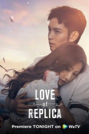 Watch Free Love of Replica Full Movies Bflix