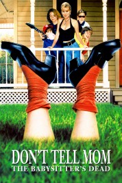 watch free Don't Tell Mom the Babysitter's Dead hd online