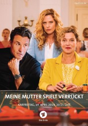 Meine Mutter spielt verrückt 2019