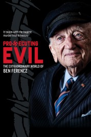 Watch Free Prosecuting Evil: The Extraordinary World of Ben Ferencz Full Movies Bflix