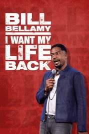 Watch Free Bill Bellamy: I Want My Life Back Full Movies Bflix