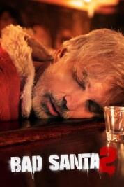 Watch Free Bad Santa 2 Full Movies Bflix