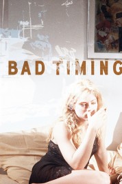 Watch Free Bad Timing Full Movies Bflix