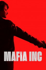 Watch Free Mafia Inc. Full Movies Bflix