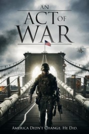 Watch Free An Act of War Full Movies Bflix