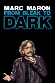 Watch Free Marc Maron: From Bleak to Dark Full Movies Bflix