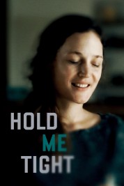 Watch Free Hold Me Tight Full Movies Bflix