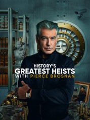 Watch Free History's Greatest Heists with Pierce Brosnan Full Movies Bflix