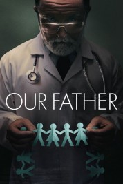 Watch Free Our Father Full Movies Bflix