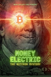 Watch Free Money Electric: The Bitcoin Mystery Full Movies Bflix