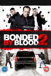 Watch Free Bonded by Blood 2 Full Movies Bflix