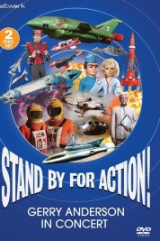 Watch Free Stand by for Action!: Gerry Anderson in Concert Full Movies Bflix