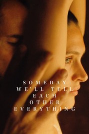 Watch Free Someday We'll Tell Each Other Everything Full Movies Bflix