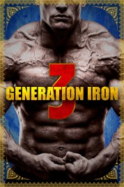 Watch Free Generation Iron 3 Full Movies Bflix