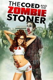 Watch Free The Coed and the Zombie Stoner Full Movies Bflix